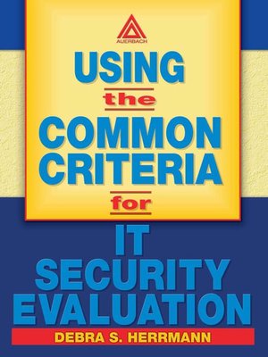 cover image of Using the Common Criteria for IT Security Evaluation